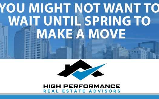 you might not want to wait until spring to move